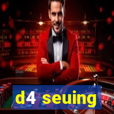 d4 seuing